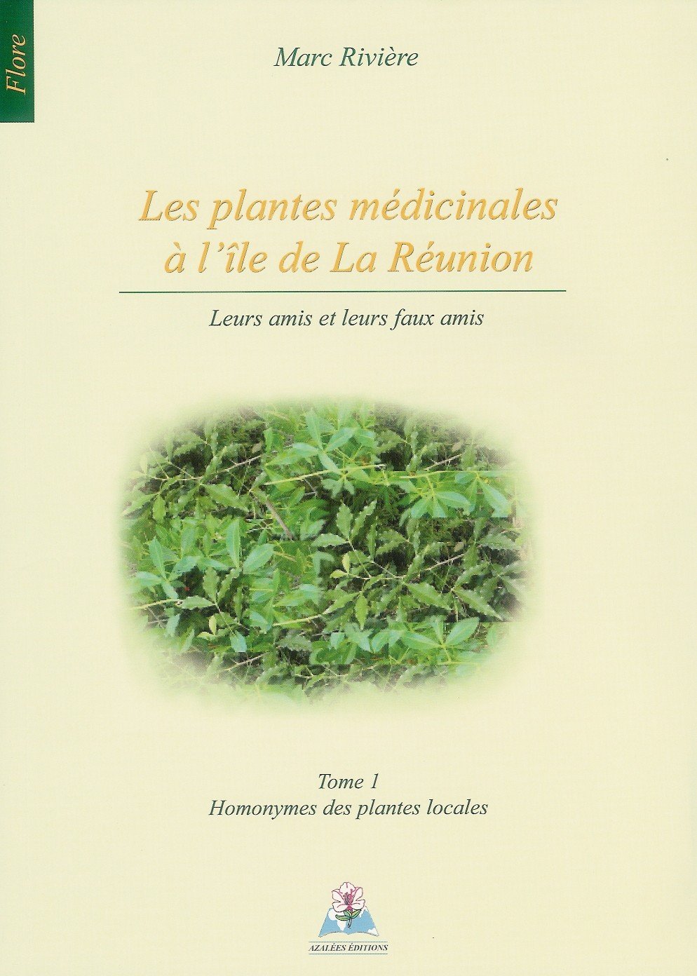 Les plantes médicinales à l’île de La Réunion, Leurs amis et leurs faux amis